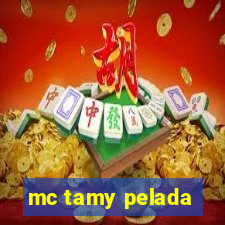 mc tamy pelada